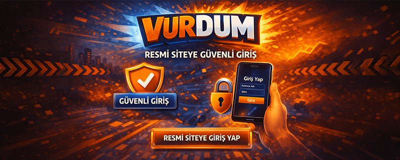 Vurdum resmi siteye güvenli giriş